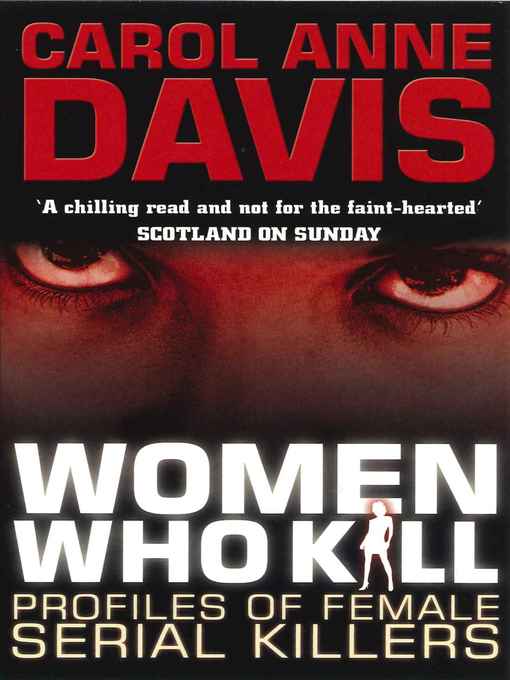 Title details for Women Who Kill by Carol Anne Davis - Wait list